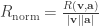 R_\text{norm}=\frac{R({\bf v},{\bf a})}{|\bf v||\bf a|}